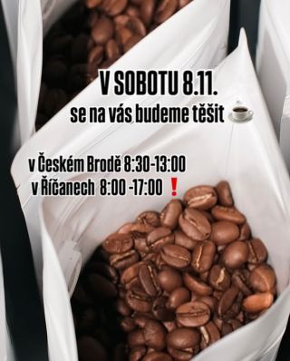 ❗️ V sobotu 8.11. OTEVŘENO ❗️ Český Brod 8:30-13:00 a v Říčanech máme prodlouženou otvíracku tudíž 8:00-17:00 🤗☕️🤩🙏...